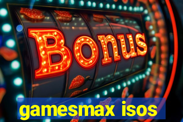 gamesmax isos